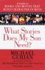 What_stories_does_my_son_need_