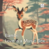 Bambi__Love_Is_a_Music_Box