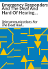 Emergency_responders_and_the_deaf_and_hard_of_hearing_community___taking_the_first_steps_to_disaster_preparedness__version_1_1