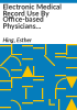 Electronic_medical_record_use_by_office-based_physicians_and_their_practices__United_States__2006