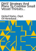 DHS__strategy_and_plans_to_counter_small_vessel_threats_need_improvement
