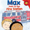 Max_goes_to_the_fire_station