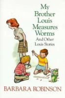 My_brother_Louis_measures_worms_and_other_Louis_stories